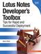 Lotus Notes Developer's Toolbox: Tips for Rapid and Successful Deployment